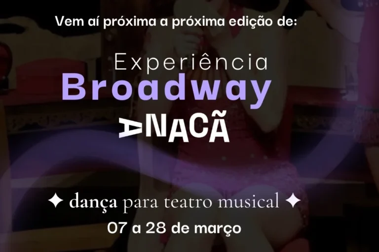 Experiência Broadway ANACÃ abre inscrições para nova edição